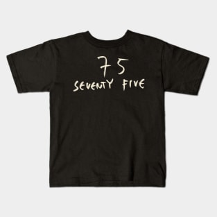 Hand Drawn Letter Number 75 Seventy Five Kids T-Shirt